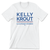 Kelly Krout (Unisex White Tee)